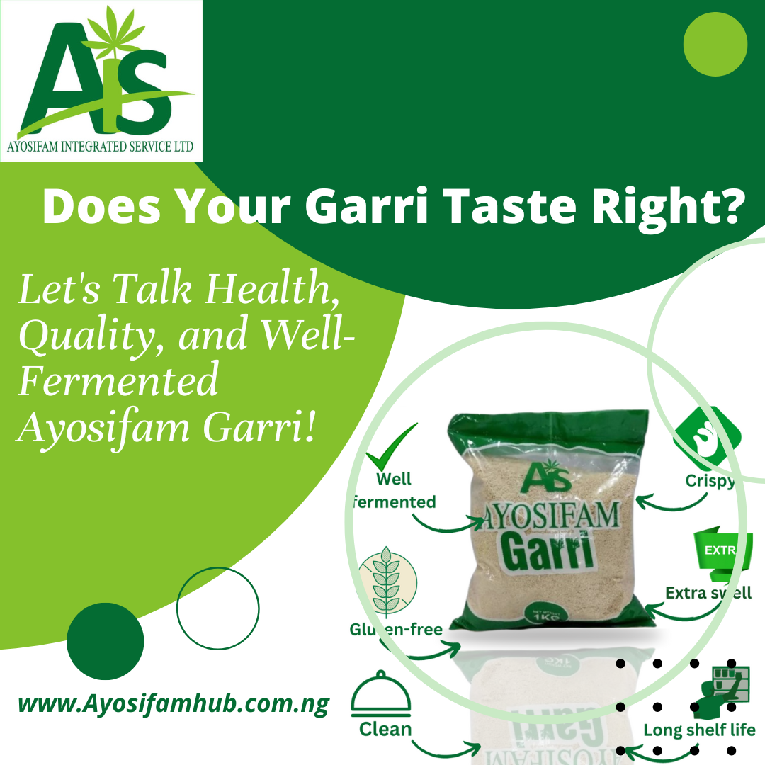 Does Your Garri Taste Right? Let’s Talk Health, Quality, and Well-Fermented Ayosifam Garri!